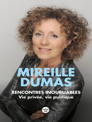 cover image of Rencontres inoubliables--Vie privée, vie publique